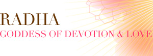 Radha Goddess of Devotion & Love