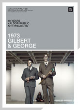 40 years: Kaldor Public Art Projects exhibition notes Gilbert & George 1973