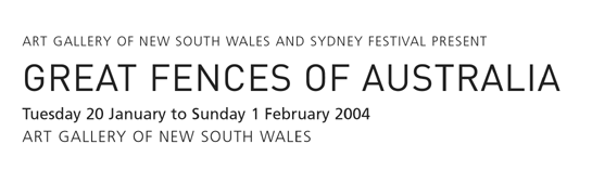 Great Fences of Australia Tuesday 20 January until Sunday 1 February