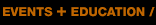 Events & Education